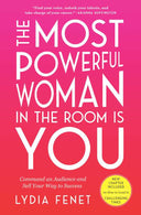 Most Powerful Woman in the Room Is You by Lydia Fenet: Paperback; 304 pages / English