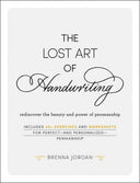 Lost Art of Handwriting by Brenna Jordan: Hardcover; 192 pages / English