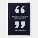 Art Is The Highest Form Of Hope & Other Quotes By Artists