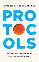 Protocols by Andrew D. Huberman: Hardcover; 688 pages / English