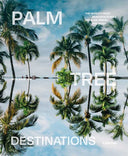 Palm Tree Destinations by Skye Sherman: Hardcover; 240 pages / English