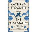 The Calamity Club - by Kathryn Stockett (Hardcover)